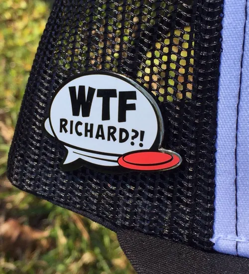 WTF Richard?! Pin